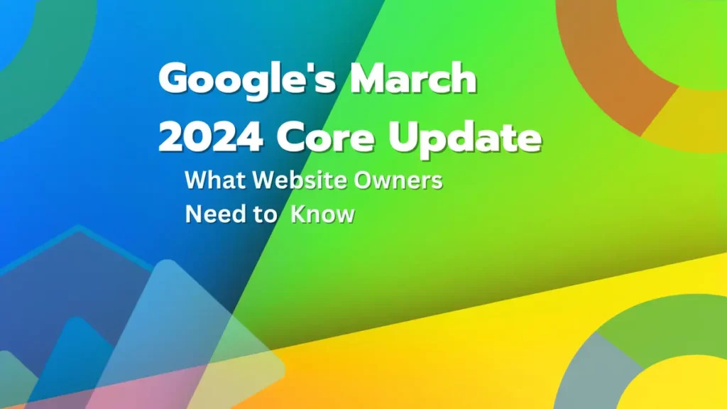 Exploring The Fluctuations In Rankings Post Google's March 2024 Core Update: Tips For Website Owners
